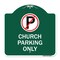 Signmission No ParkingChurch Parking Only, Green & White Aluminum Architectural Sign, 18" x 18", GW-1818-23654 A-DES-GW-1818-23654 - alternate 1